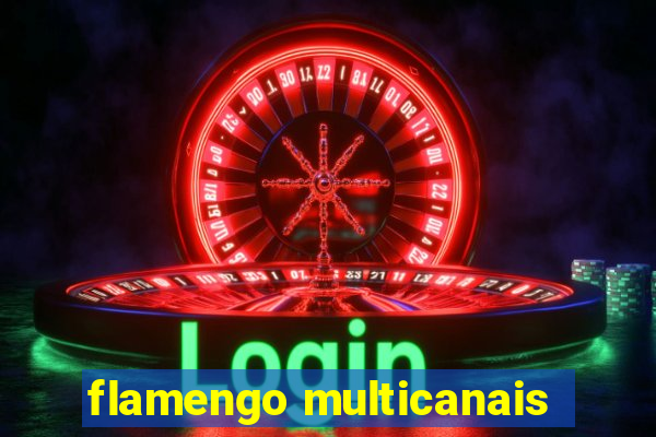 flamengo multicanais